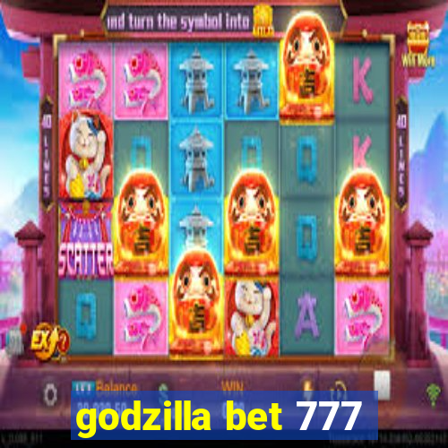 godzilla bet 777